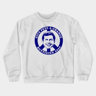 give pete a chance buttigieg Crewneck Sweatshirt